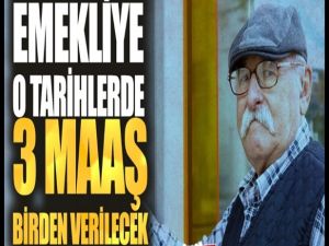 Milyonlarca emekliye o tarihlerde 3 maaş birden verilecek