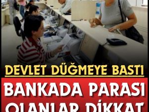 Bankada parası olanlar dikkat!