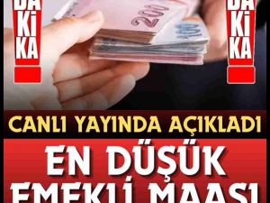 En düşük SSK ve Bağ-Kur emeklisi maaşını açıkladı.