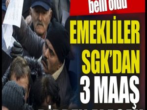 Emeklilere 3 maaş müjdesi