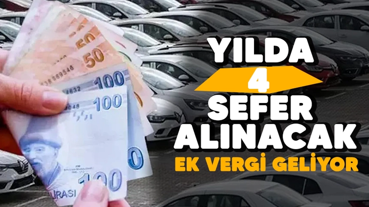 Ek vergi geliyor.. Yılda 4 sefer alınacak galerisi resim 1