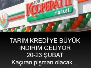 TARIM KREDİDE BÜYÜK İNDİRİM