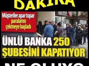 DEV BANKA ŞUBELERİNİ KAPATIYOR
