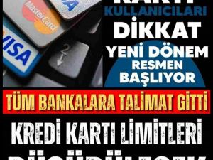 Kredi Kartı Sahipleri Yandı Limitler Düşürülecek!