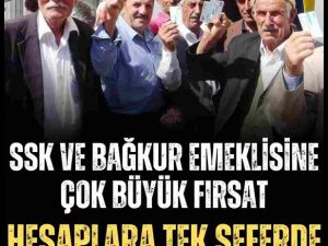 SSK ve Bağ-Kur emeklileri için fırsat