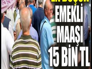 En düşük emekli aylığı 15 Bin TL mi olacak?