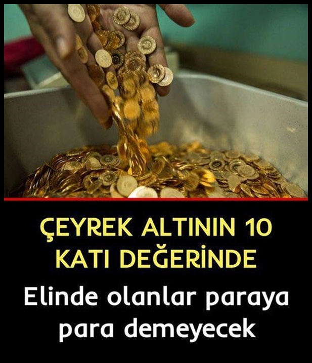 Elinde olanlar yaşadı.. Üstelik çeyrek altının 10 katı değerinde galerisi resim 1