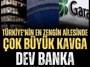 Türkiye’nin en zengin ailesinde miras kavgası: Ünlü banka el değiştirebi