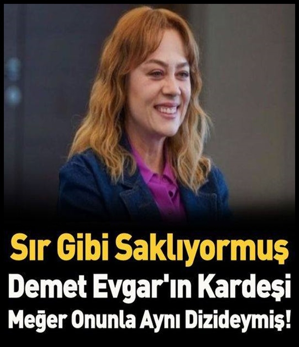 Demet Evgar'ın sır gibi sakladığı erkek kardeşi galerisi resim 1