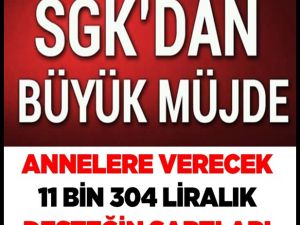 SGK üzerinden annelere verecek 11 bin 304 liralık desteğin şartları bell