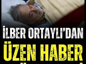 İlber Oltaydan Üzücü Haber..