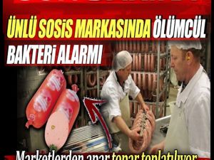 Sosislerde Tehlikeli Bakteri Bulundu!
