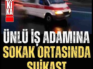 Ünlü iş insanına silahlı saldırı!