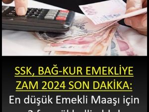 SSK, BAĞ-KUR EMEKLİYE ZAM 2024