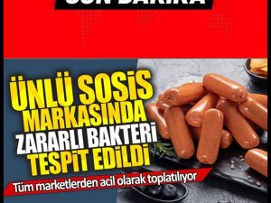 Ünlü sosis markasında zararlı bakteri tespit edildi.