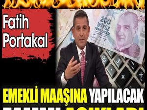 Fatih Portakal emekli maaşına yapılacak zammı açıkladı