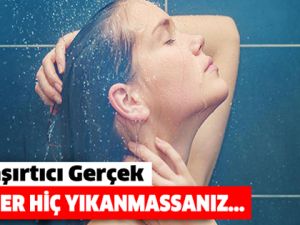 Şaşırtıcı Gerçek! Eğer hiç yıkanmazsak bakın neler oluyormuş...