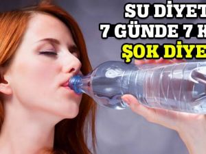 SU DİYETİ 7 GÜNDE 7 KİLO ŞOK DİYET