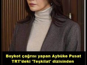 Aybüke Pusat’ın dizinin kadrosundan çıkarıldığını açıkladı.