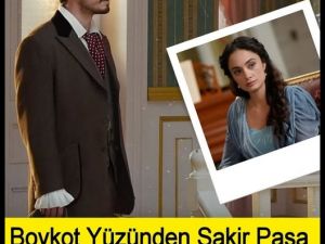 Boykot Yüzünden Şakir paşa dizisi
