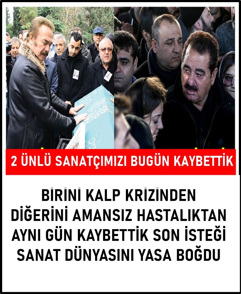 Bugün iki sanatçımızı birden kaybettik. galerisi resim 1
