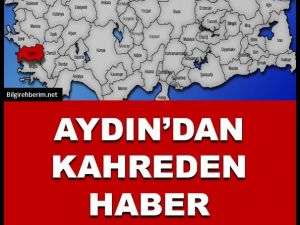 Aydın'dan acı haber
