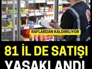 Tüm raflardan toplatılıyor..