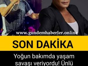 Yoğun bakımda yaşam savaşı veriyordu!