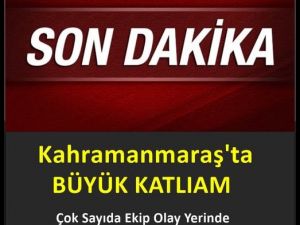 Kahramanmaraş'ta Yaşandı