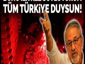 Naci Görür'den endişelendiren ilk yorum