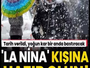 'La Nina' kışına hazır olun