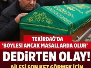 Son kez görmek için tabutu açtıklarında