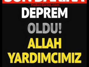 Yer Yerinden Oynadı.