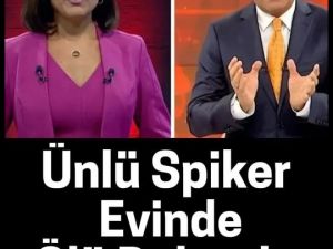 Ünlü spiker'in cansız bedeni evinde  bulundu..
