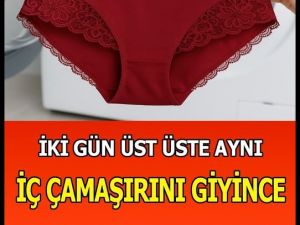 Aynı iç çamaşırınızı iki gün üst üste giyince