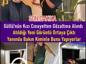 Güllü Olayında Gözaltı