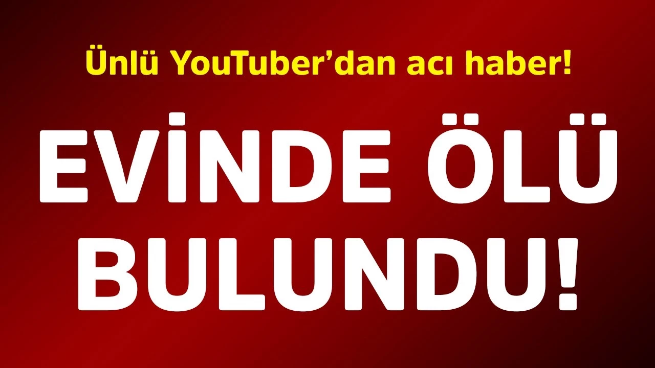 Ünlü YouTuber'dan acı haber!