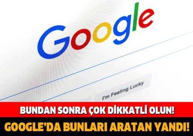 BUNDAN SONRA ÇOK DİKKATLİ OLUN! GOOGLE’DA BUNLARI ARATAN YANDI! galerisi resim 1