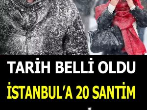 Kar geliyor tarih belli oldu