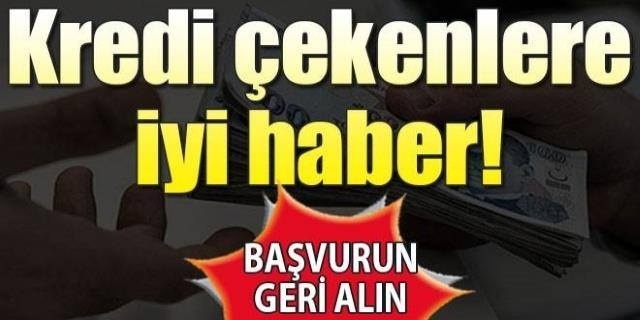 Kredi Çekenlere Büyük Müjde! Başvurun Geri Alın galerisi resim 1