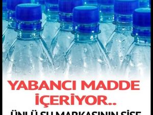 MARKETLERDEN O MARKA SUYU ALIP TÜKETMEYİN..