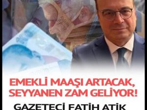 Emekli Maaşı Artacak, Seyyanen Zam Geliyor!