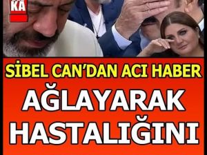 Sibel Can'dan kötü haber