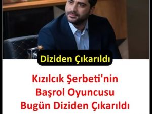 Kızılcık Şerbeti Kadrosundan Çıkarıldı