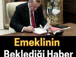 Emeklinin beklediği haber geldi :