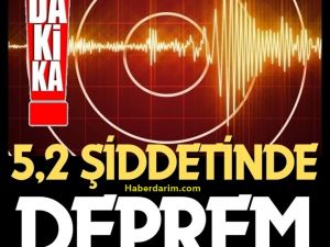 5,2 büyüklüğünde deprem