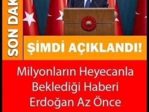 Başkan Erdoğan Az Önce Duyurdu!