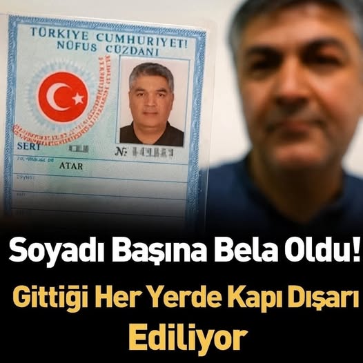 Soyadı Başına Bela Oldu Gittiği Her Yerden Kovuluyor