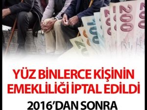 Yüz Binlerce Kişinin Emekliliği İptal Edildi