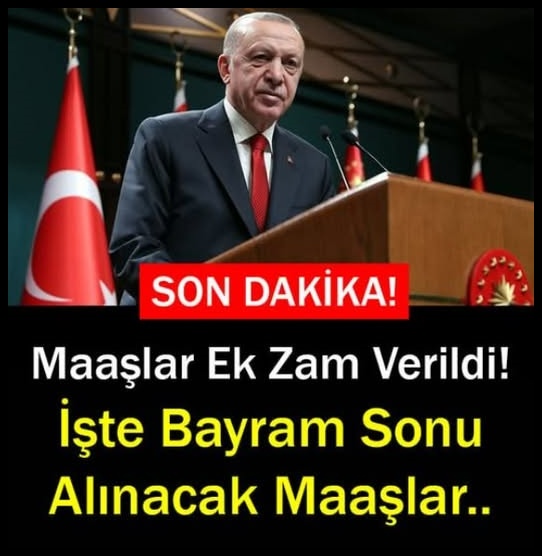 Maaşlar Arttı! Bayram sonu bu maaşlar alınacak